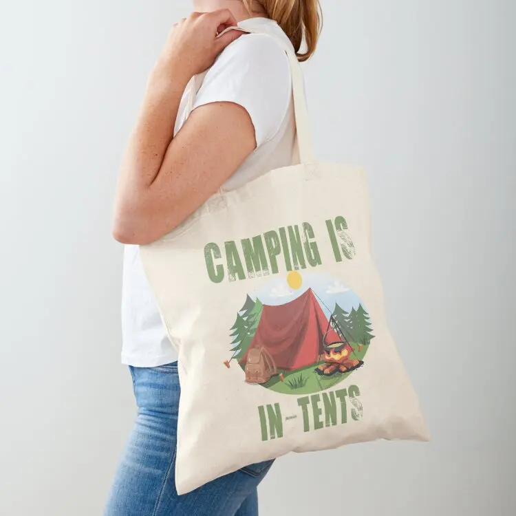 

Camping Is In Tents Funny Gift For Happy Camper Tote Bag Women's bags Canvas Woman shopper bag cute pouch bag