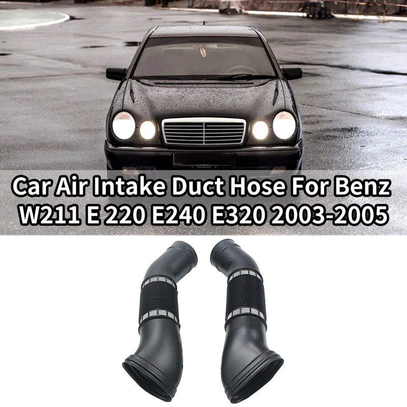 Car Air Intake Duct Hose For Mercedes Benz W211 E 220 E240 E320 2003-2005 1120943482 1120943582