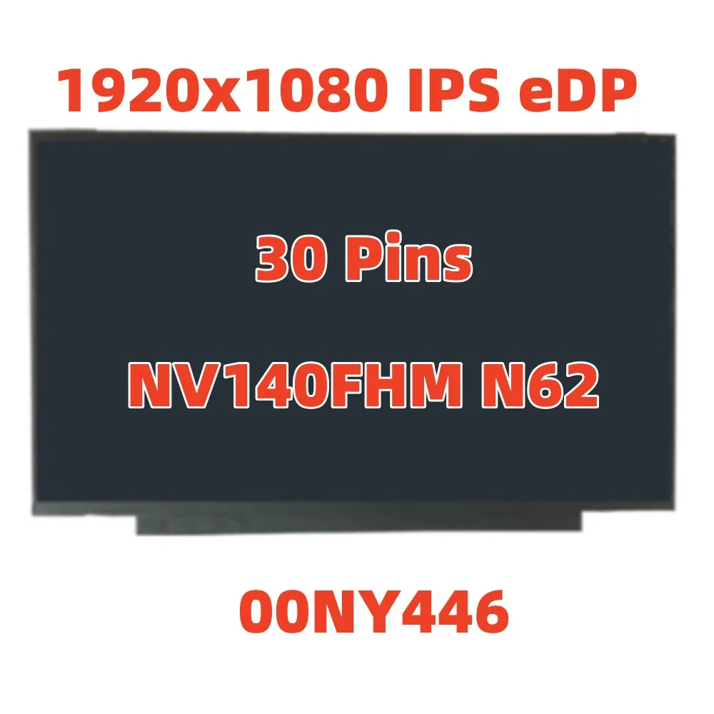 

1920x1080 IPS eDP 30 Pins Matrix NV140FHM-N62 14.0 Inchb NV140FHM N62 V8.0 00NY446 LCD Screen For BOE0718 LED Display Panel