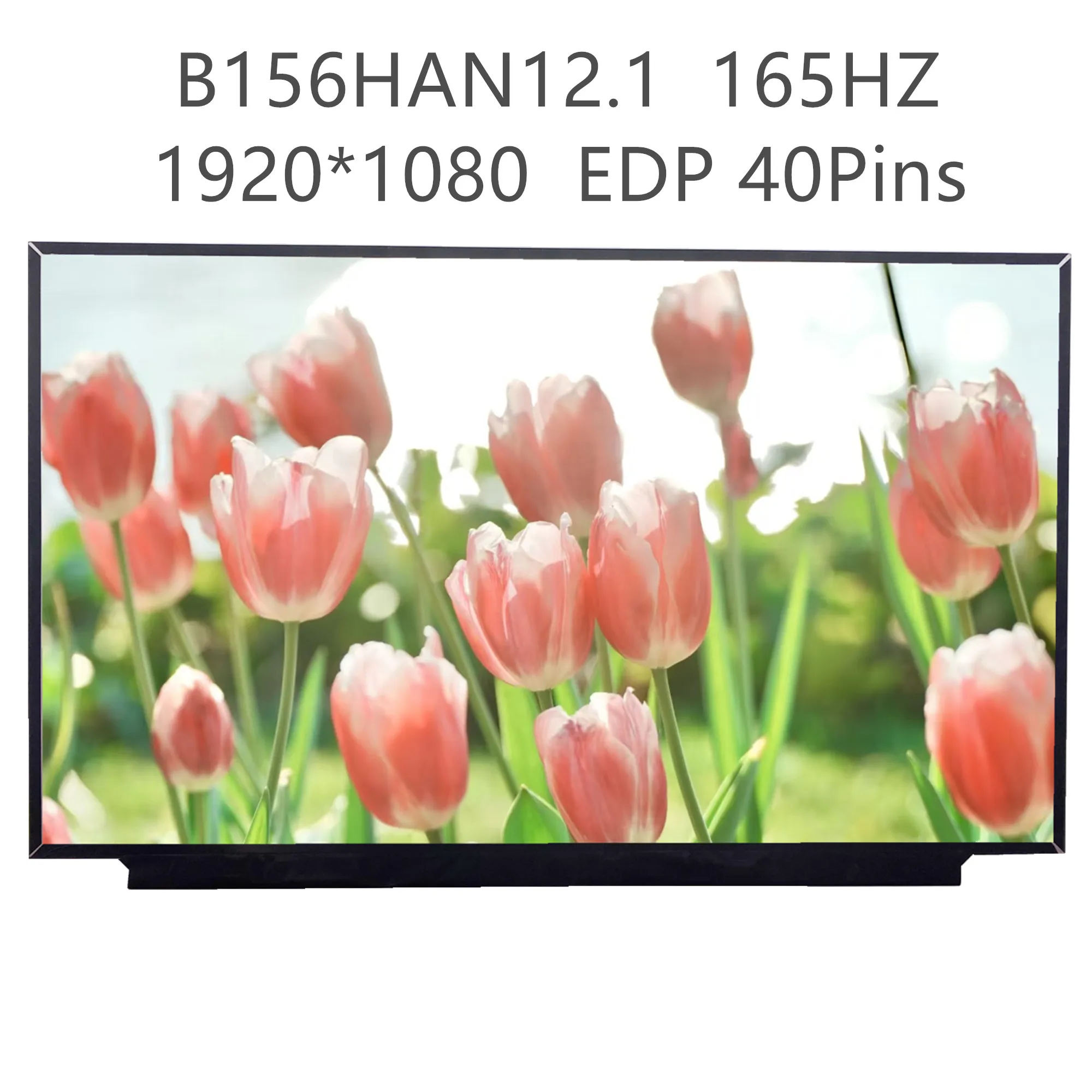 

15.6'' 165Hz B156HAN12.1 fit NV156FHM-NY7 LP156WFG-SPT1 LP156WFG-SPT2 Laptop LCD Screen Panel 1920*1080 EDP 40 Pins 100% sRGB