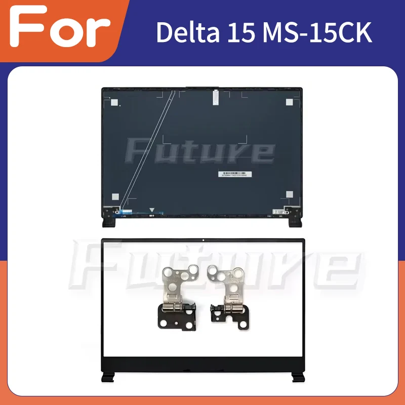 

Аксессуары для ноутбуков Delta 15 A5EFK MS-15CK, ноутбуки 15,6 дюйма, задняя панель ЖК-дисплея 3075CKA411Y4/передняя панель/петли, сменный корпус