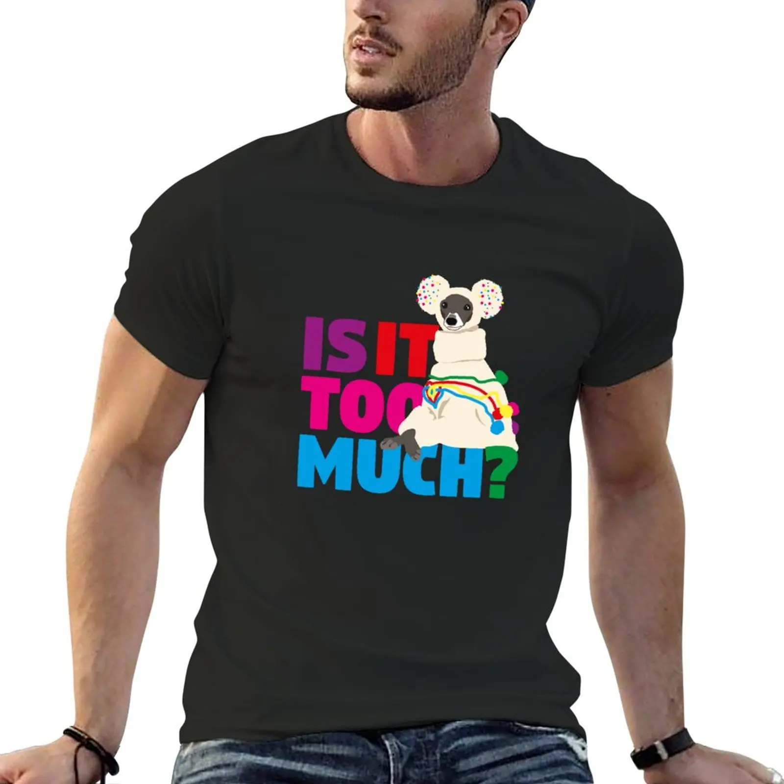 

New Tika the Iggy- Is it too much Part 2 T-Shirt funny t shirt Short t-shirt Men's t shirts