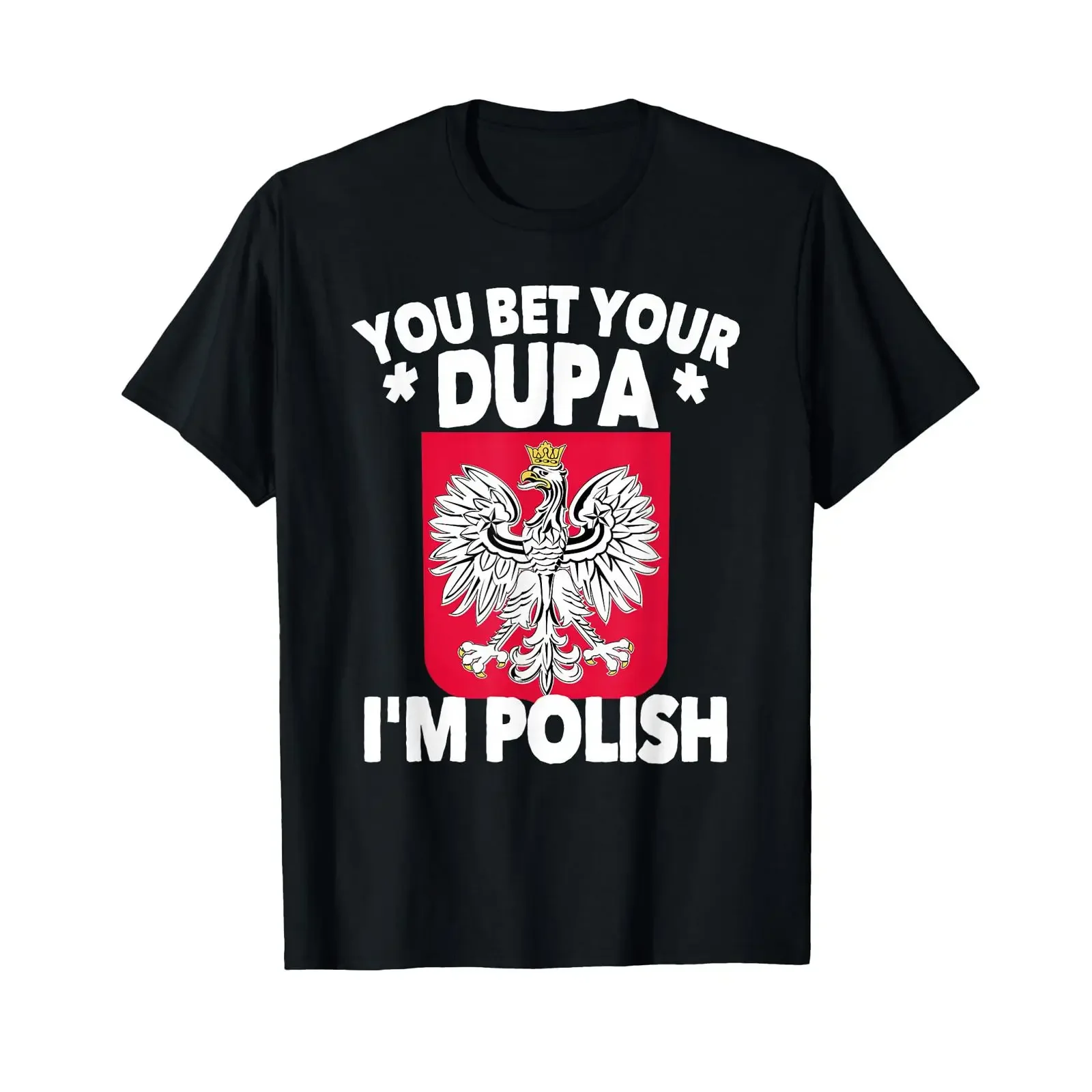 You Bet Your Dupa I'm Polish T Shirt vintage Washed Versatile Comfortable designer clothes fashion Unisex streetwear Soft