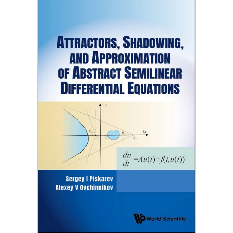 Attractors Shadowing And Approximation Of Abstract Semilinear Differential Equations Sergey I Piskarev 9789811272776