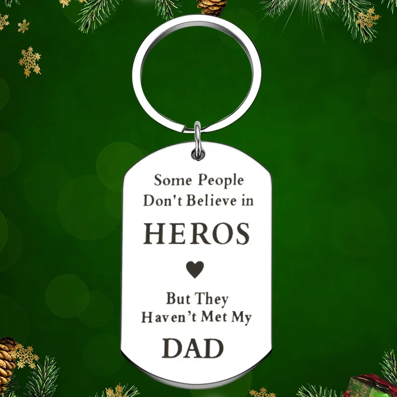 

Dad Daddy Father Gifts Keychain Pendant Father's Day Key Chains Some People Don`t Believe In Heroes