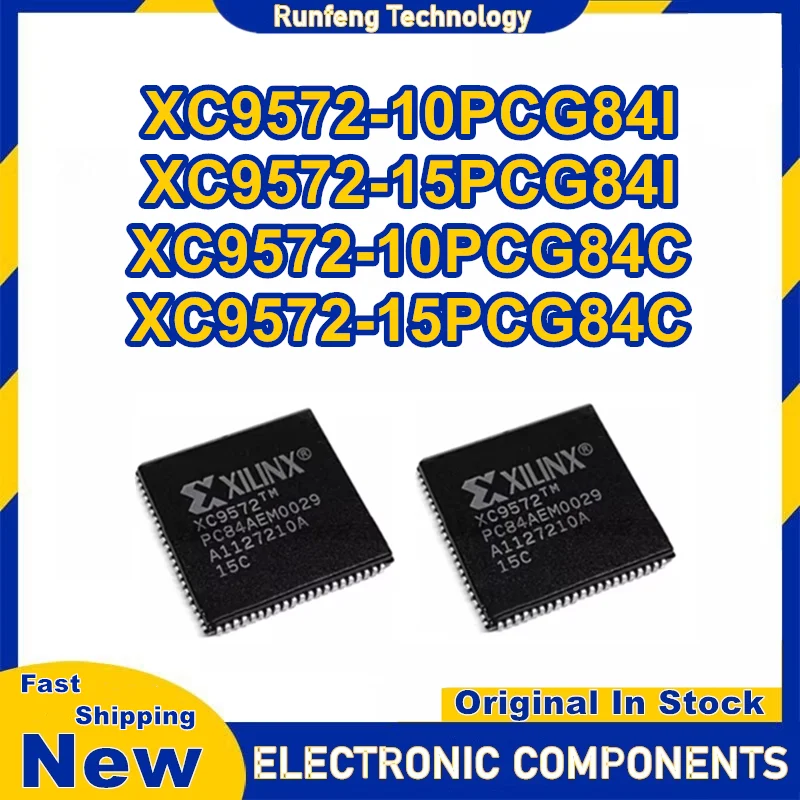 5PCS XC9572-10PCG84I XC9572-15PCG84I XC9572-10PCG84C XC9572-15PCG84C PLCC84 IC chipset New Original in stock