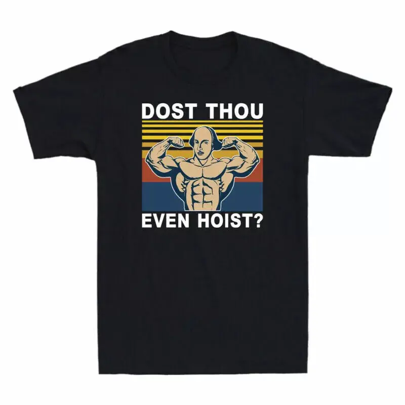 

Bodybuilding Dost Thou Even Hoist Vintage Tee Men'S Cotton Short Sleeve T-Shirt