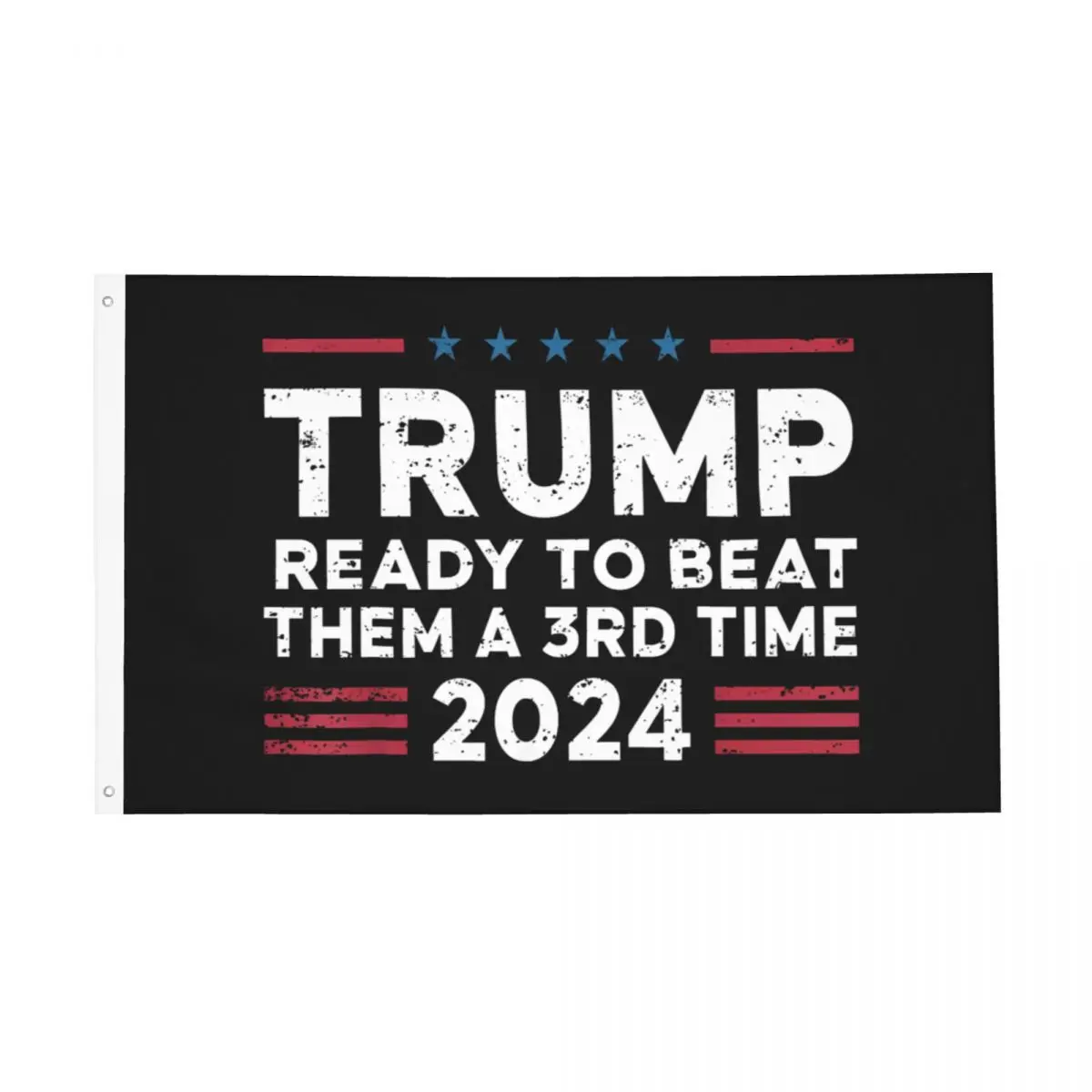 Trump Ready To Beat Them A 3rd Time 2024 Flag Double Sided Outdoor Banner All Weather Hanging Decoration