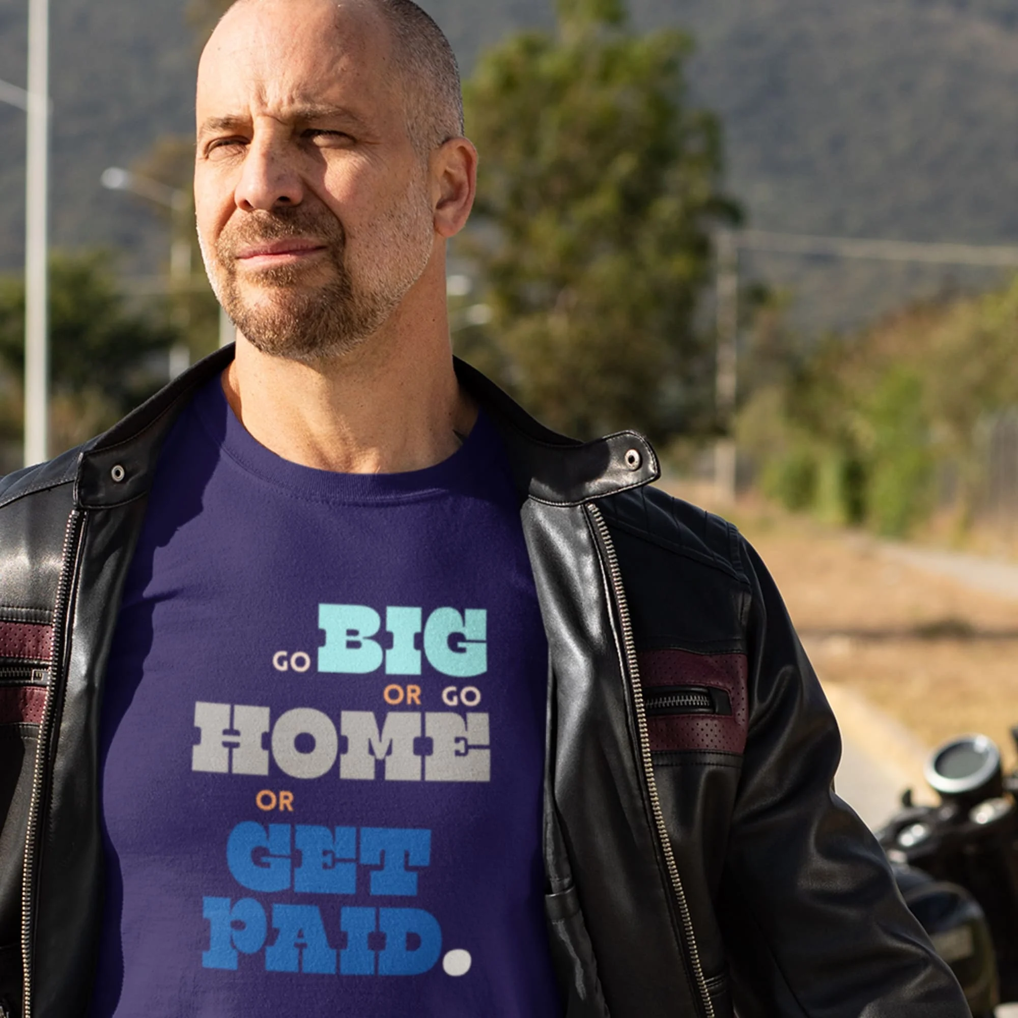 Go Big Or Home Get Paid Premium Bella Canvas T Shirt Silly Skatewear Nonsensical Spoof Funny Sayings