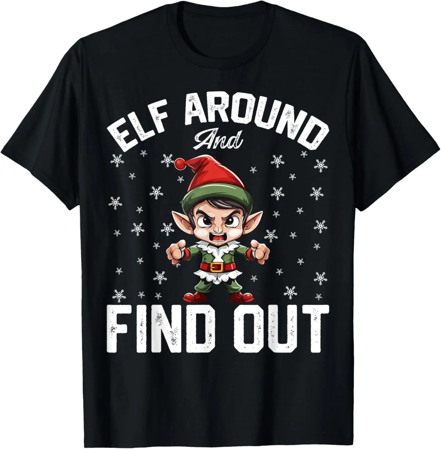 Funny Threatening Xmas Elves Joke Elf Around and Find Out T-Shirt