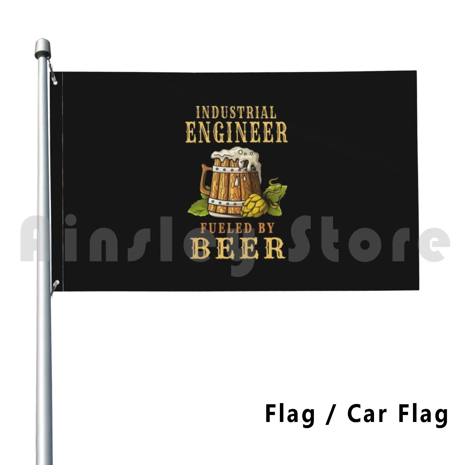 Industrial Engineer Fueled By Beer-Drinker Design Quote Flag Car Flag Funny Drinker Funny Drinking
