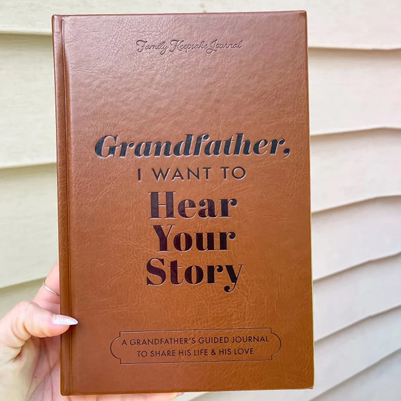 Grandfather, I Want To Hear Your Story: A Grandfather\'s Guided Journal To Share His Life And His Love Leather Hardcover Ribbon