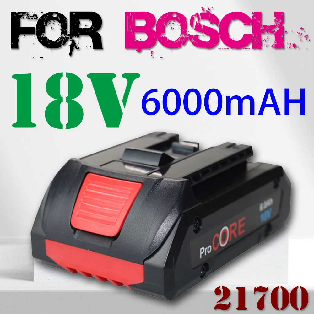 

6000mAH For BOSCH Professional 18V 21700 Battery ProCORE 18V Li-ion Replacement for BAT609 BAT618 with bms