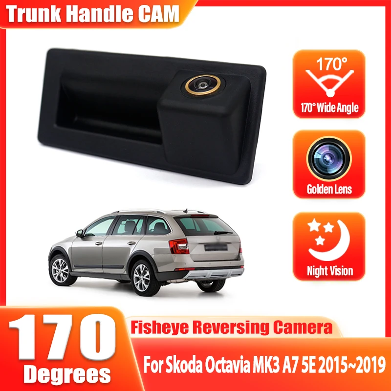 New! 1080P HD Rear View Camera For Skoda Octavia MK3 A7 5E 2015-2019 Superb MK3 Trunk Handle Back up camera CCD Night Vision