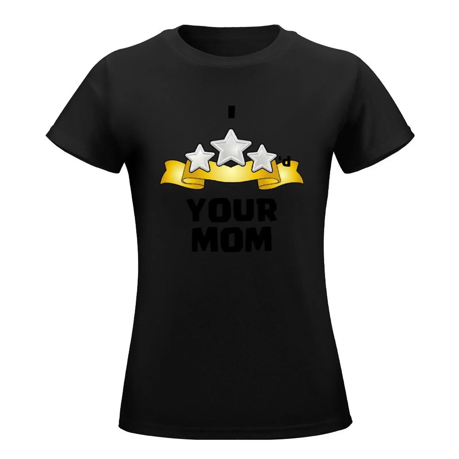 I Three Starred Your Mom - Silver T-Shirt shirts graphic tees tops Blouse Women's tee shirt