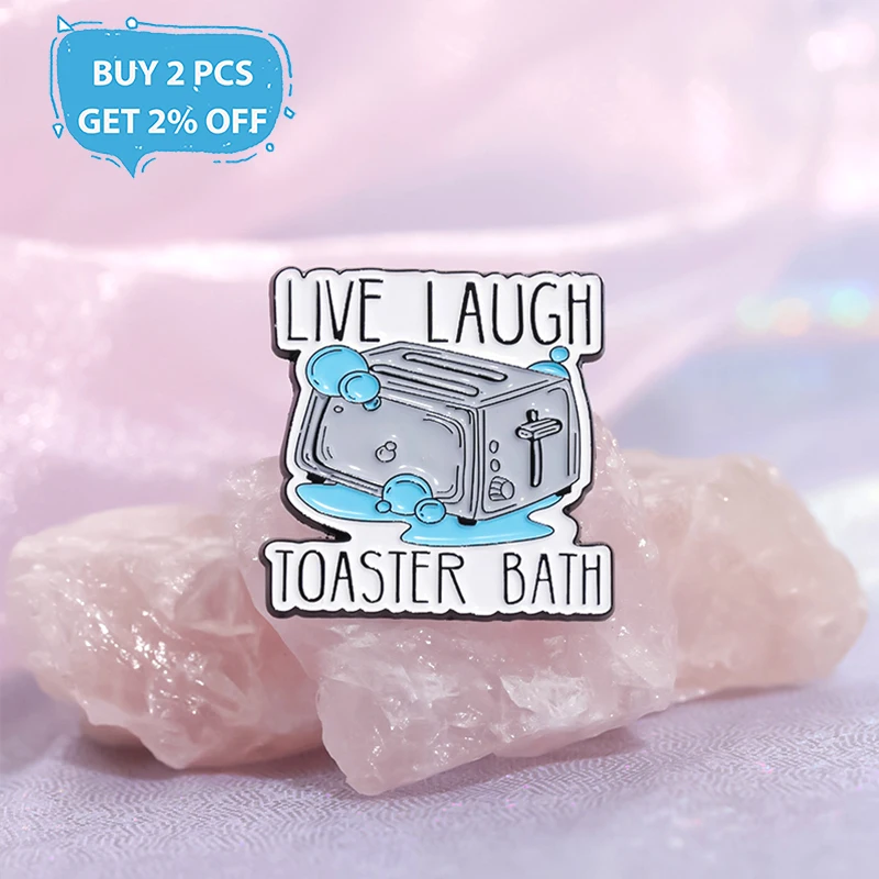 Mental Health Enamel Pins Custom LIVE LAUGH TOASTER BATH Brooches Lapel Badges Cartoon Jewelry Gift for Kids Friends