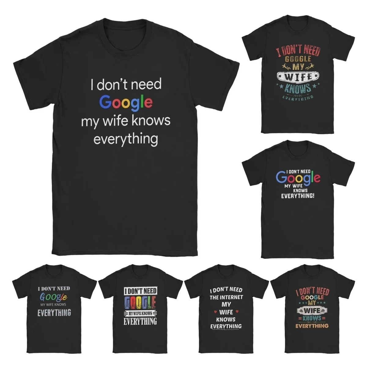 My Wife Knows Everything I Don't Need Google Men T Shirts Funny Tees Short Sleeve Crew Neck T-Shirt 100% Cotton Plus Size Tops