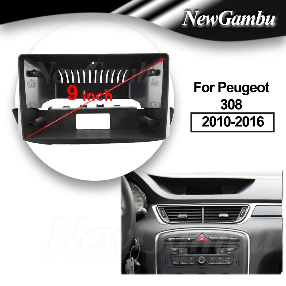 

NewGambu 9 Inch Radio Fascia fit For Peugeot 308 2010-2016 Frame Stereo DVD Player Install Surround Trim Panel Audio