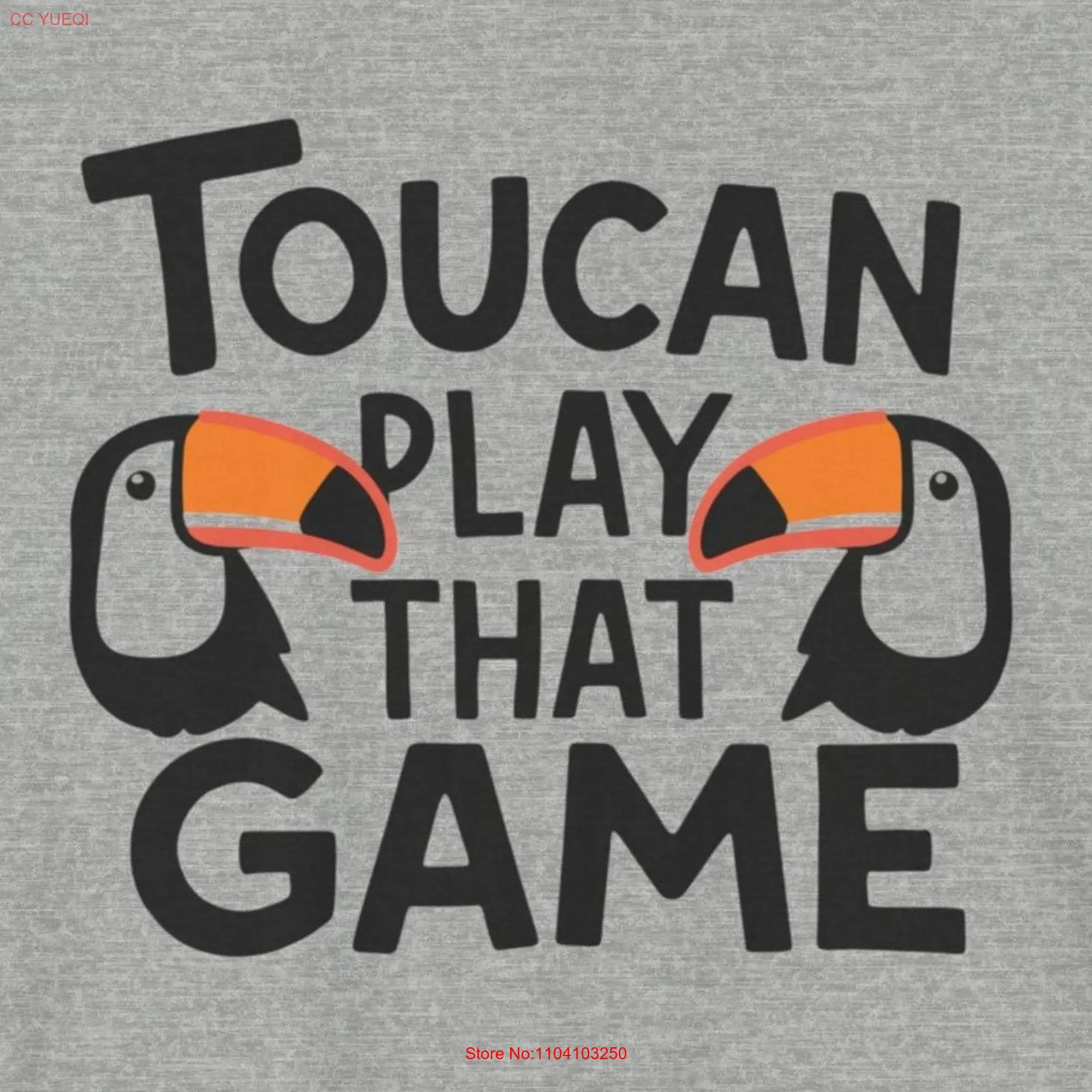 Toucan Play Game T Shirt Birds Phrase Whimsical Funny Humor Pun Competitive Saying Witty Mom Dad Joke