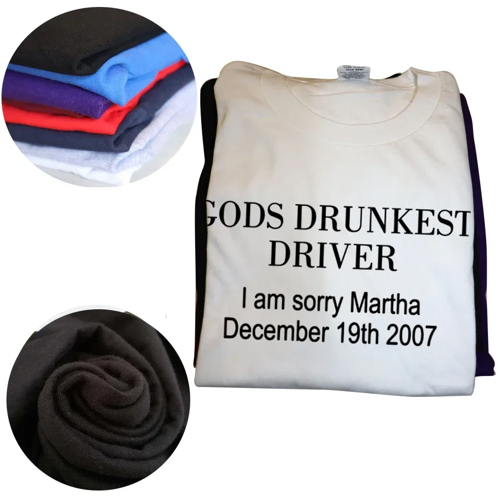 Gods Drunkest Driver I Am dish dicembre 19th 2007 magliette Graphic Cotton Streetwear manica corta regali di compleanno T-shirt estiva