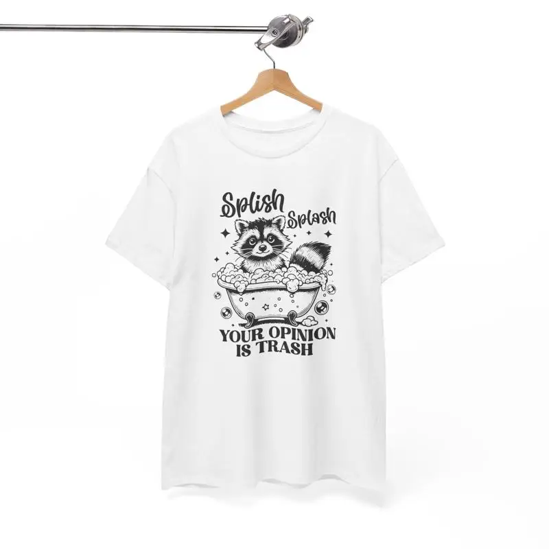 Splish Splash Your Opinion Is Trash Raccoon Bathtub T-Shirt