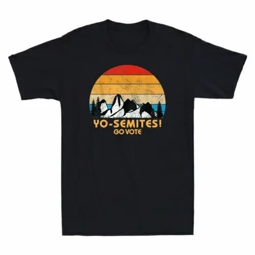 Yo Semite Go vote Funny Yo-Semites Election Vintage  Short Sleeve  Anime Graphic T-shirts unisex  100%Cotton