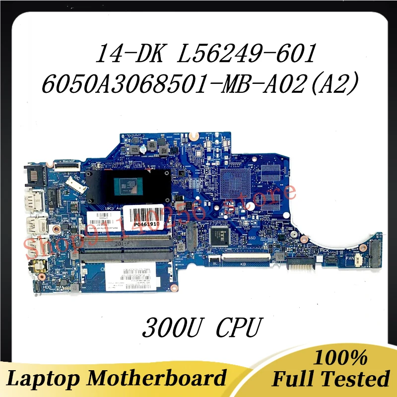 

L56249-601 L56249-501 L56249-001 Mainboard For HP 14-DK 14Z-DK 6050A3068501-MB-A02(A2) Laptop Motherboard W/ 300U CPU 100%Tested