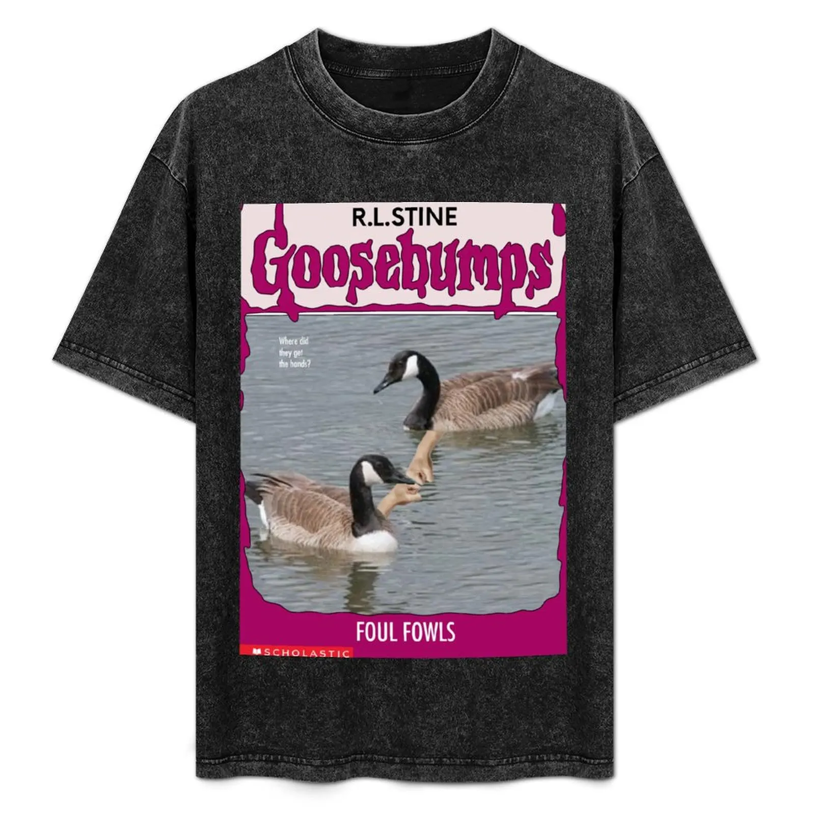 

Goosebumps Book Foul Fowls T-Shirt Cool Feeling Summer Tee Shirt