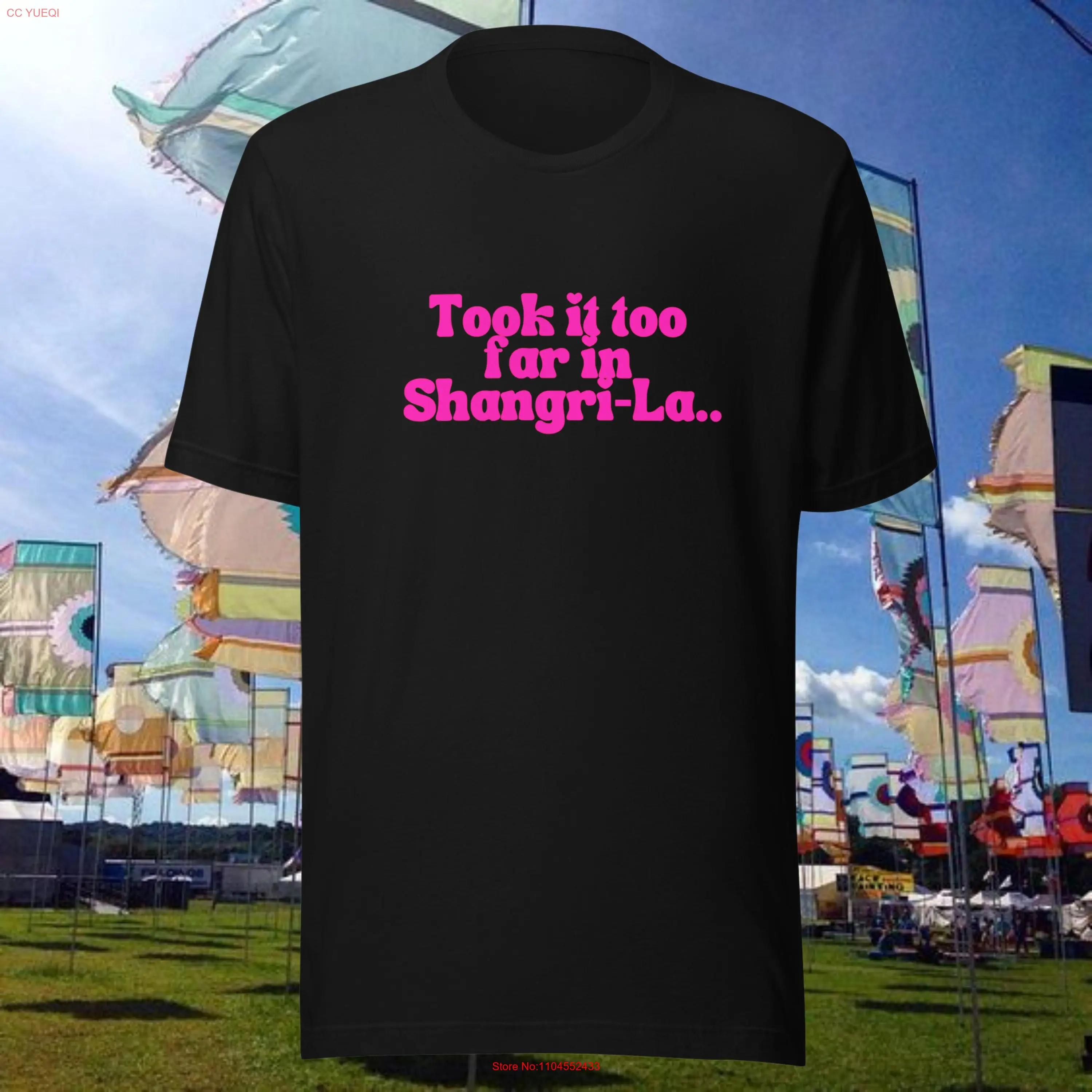 Took it demasiado lejos en Shangri La camiseta Funny Glastonbury Glasto manga larga o corta