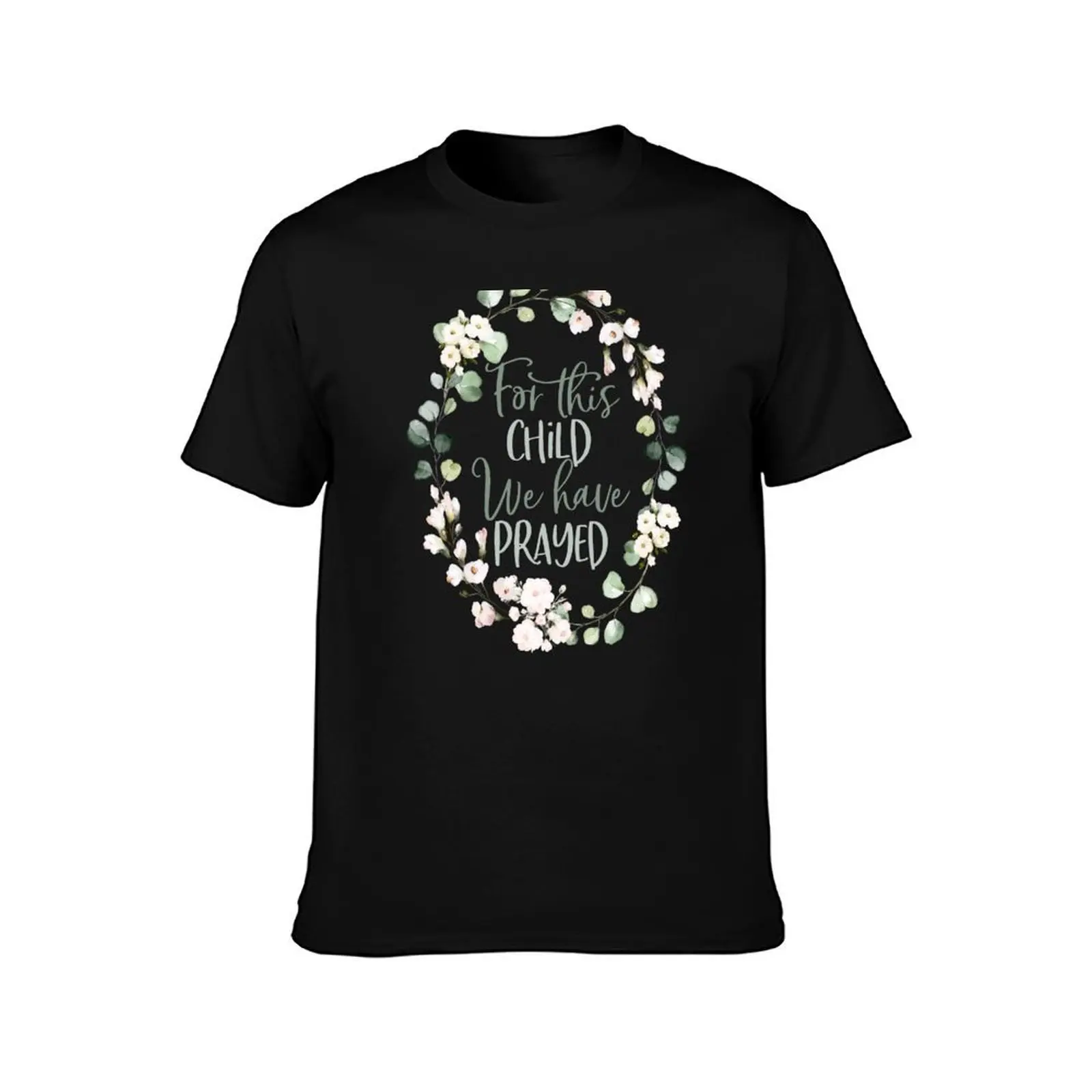 1 Samuel 1:27 For this Child we have Prayed - Christian Wreath Design T-Shirt Durable Work Wear T-Shirt