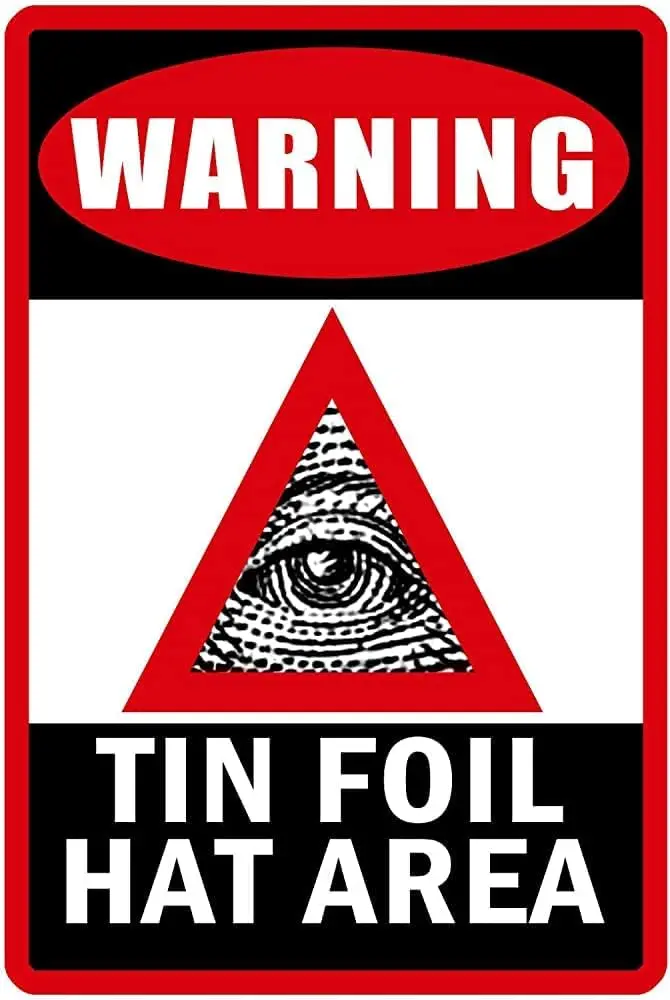 Metal Tin Sign Tin Foil Hat Area Sign Durable Aluminum No Rust Full Color Custom Sign NWO Art Mural