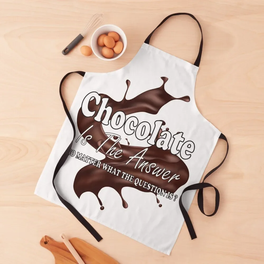 Chocolate Is The Answer No Matter What The Question Is ,gift for Chocolate Lover . Apron Cleaning Products For Home Apron