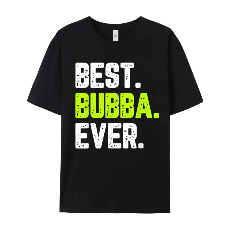 Retro Male T Shirts Best Bubba Ever Cool Funny Lose Tees Pure Cotton Short Sleeve Printing T-shirts Round Neck