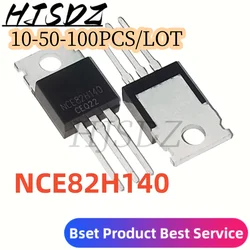 10-50-100PCS/LOT NCE82H140 82H140 transistor field-effect transistor Original product TO-220 for