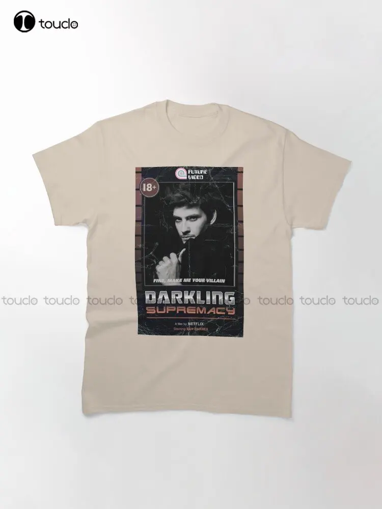 The Darkling - Fine Make Me Your Villain - Shadow And Bone The Darkling Grisha Grishaverse Ben Barnes Classic T-Shirt Xs-5Xl New