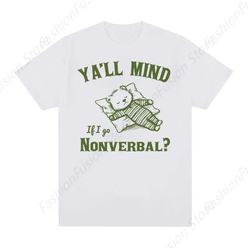 Yall Mind If I Go Nonverbal Bear Retro Graphic T Shirt Funny Cotton Meme T-shirt Mens Clothing for Casual GYM Daily Tee Tops