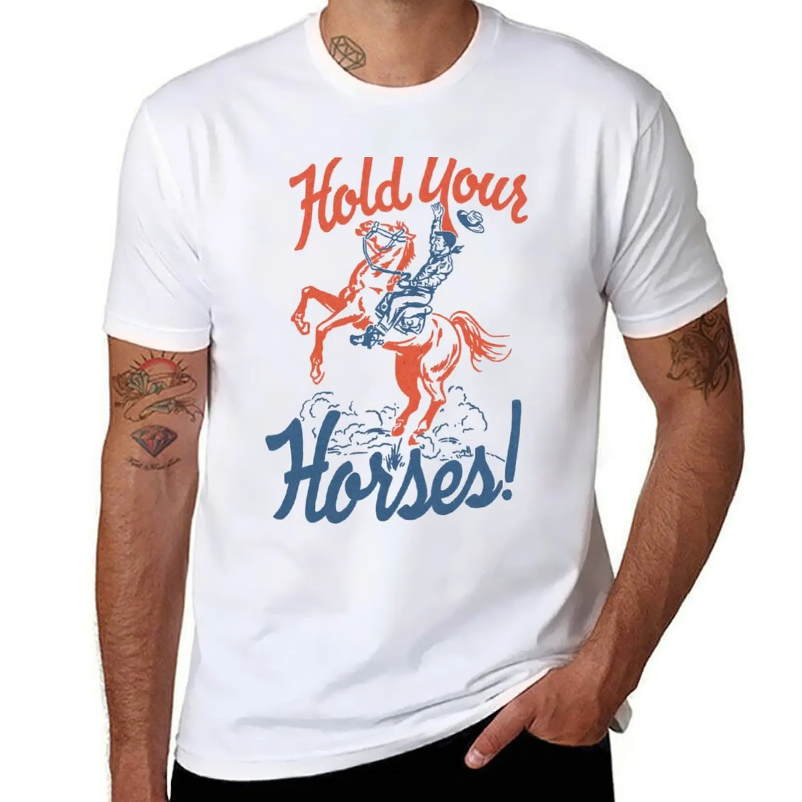 

HOLD YOUR HORSES T-Shirt anime tshirt t shirts for man graphic vintage T-Shirt