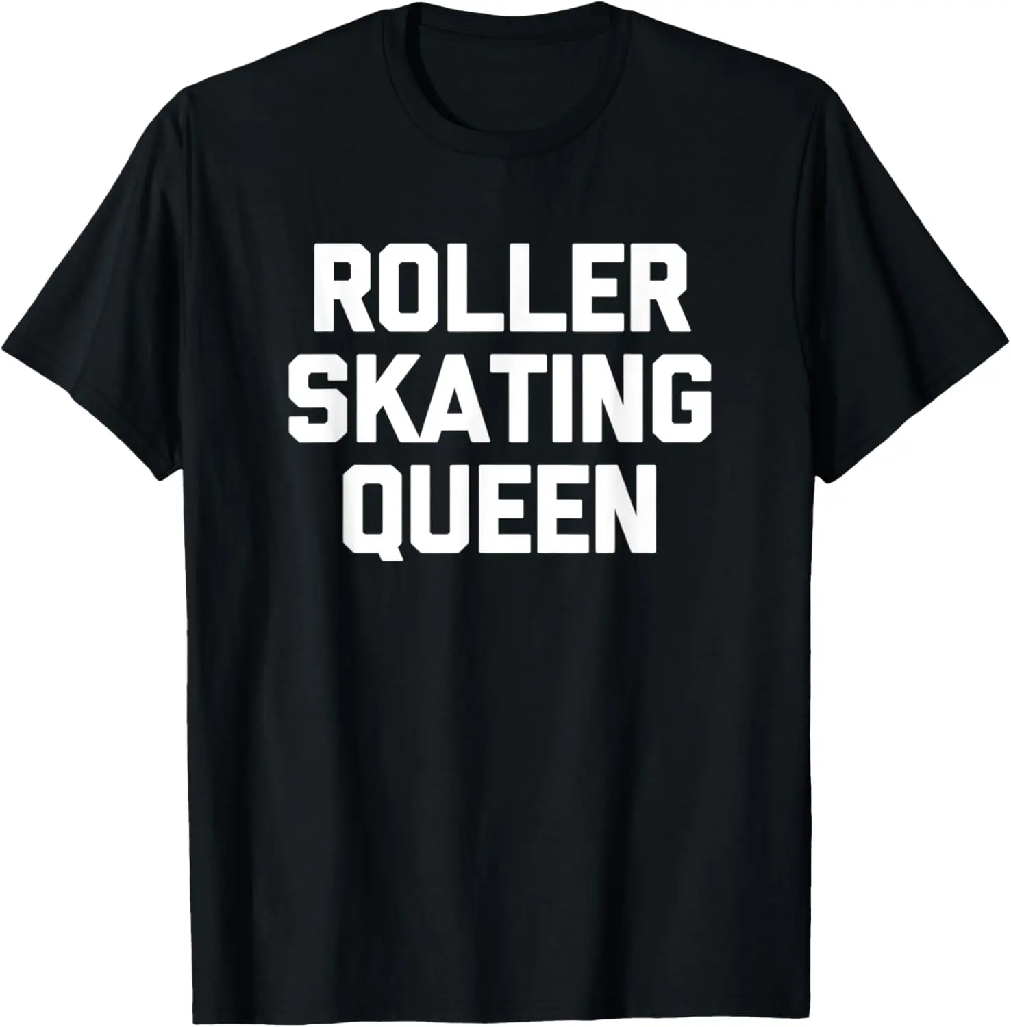 Roller Skating Queen T-Shirt funny saying cute Roller Skates T-Shirt