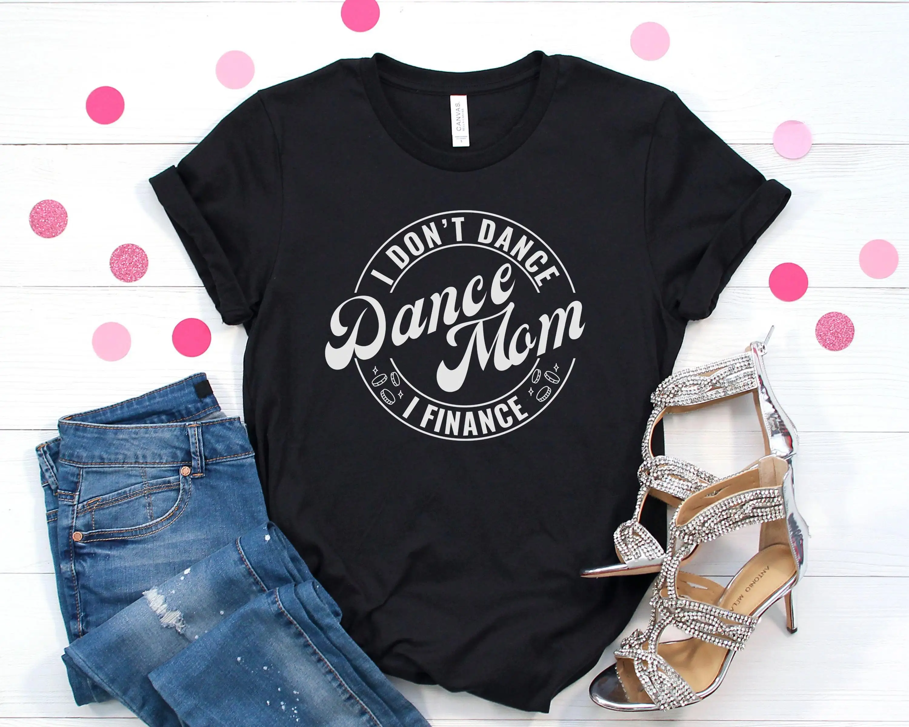 Dance Mom I Don T Finance Shirt Funny Competition For Life Sarcastic