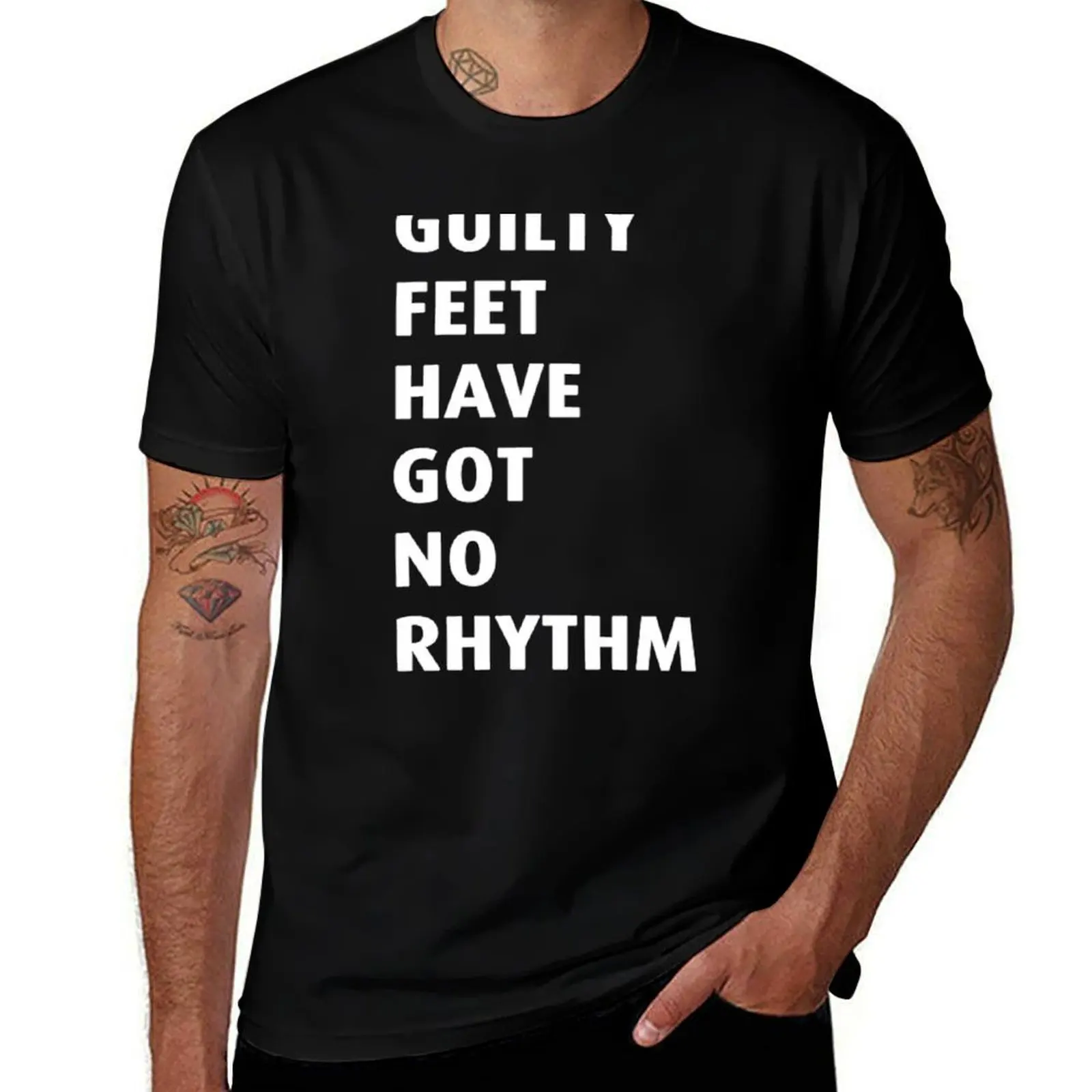 Guilty feet have got no rhythm T-Shirt Fashion Pattern Printed Tee Shirt T-Shirt