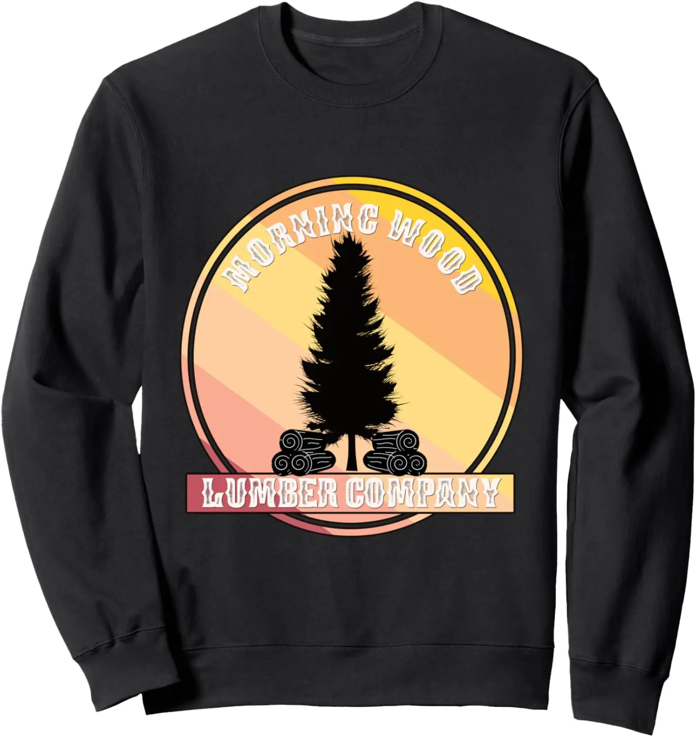 Morning Wood Lumber Company Sweatshirt