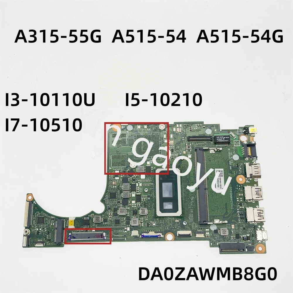 

DA0ZAWMB8G0 Original For Acer Aspire A315-55G A515-54 A515-54G Motherboard I3-10110U I5-10210 I7-10510 100% Working