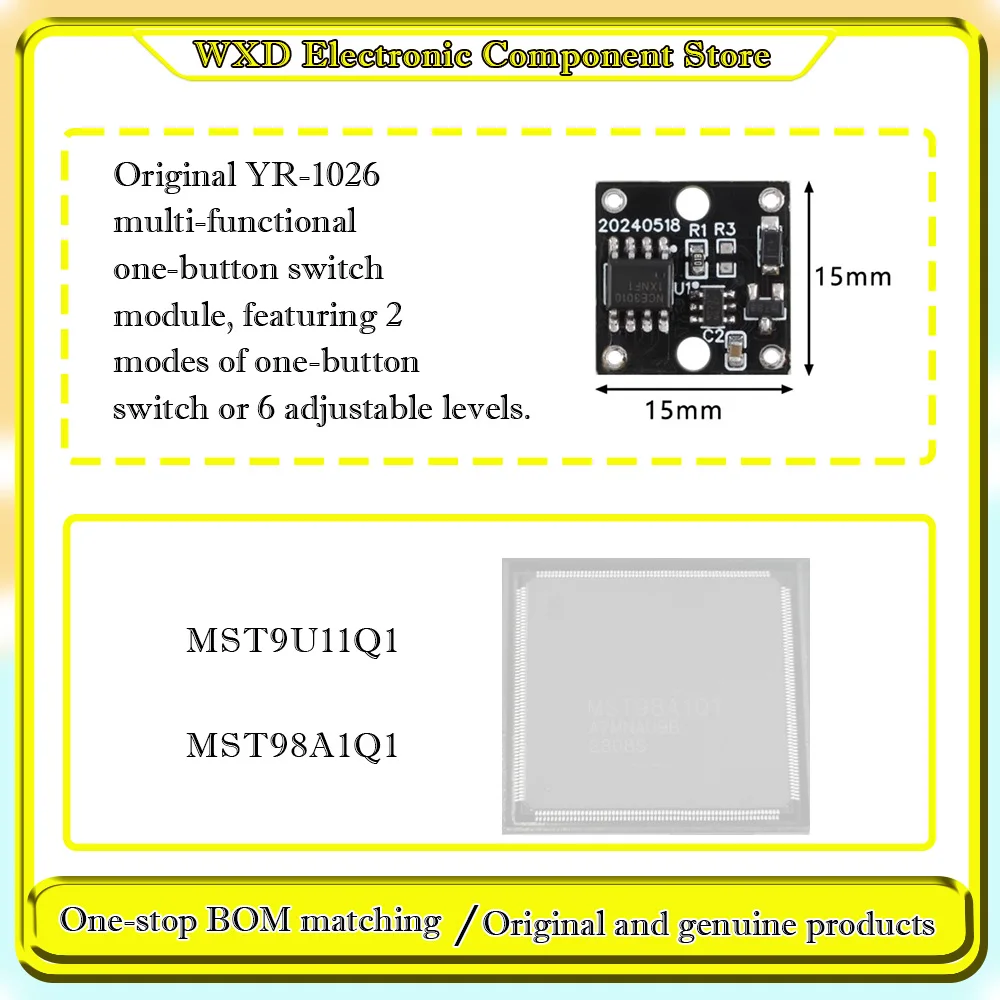 

MST9U11Q1 MST98A1Q1 YR-1026 Multifunctional One-Button Switch Module: One-button switch with 2 modes or 6 adjustable levels