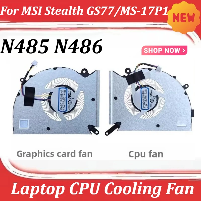 

Laptop CPU Cooling Fan for MSI Stealth GS77/MS-17P1 CPU Graphics Card Cooling Fan N485 N486