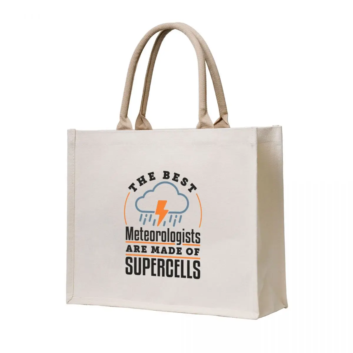 

The Best Meteorologists Are Made of Supercells Tote Bag Shopper handbag large tote bag custom canvas bag