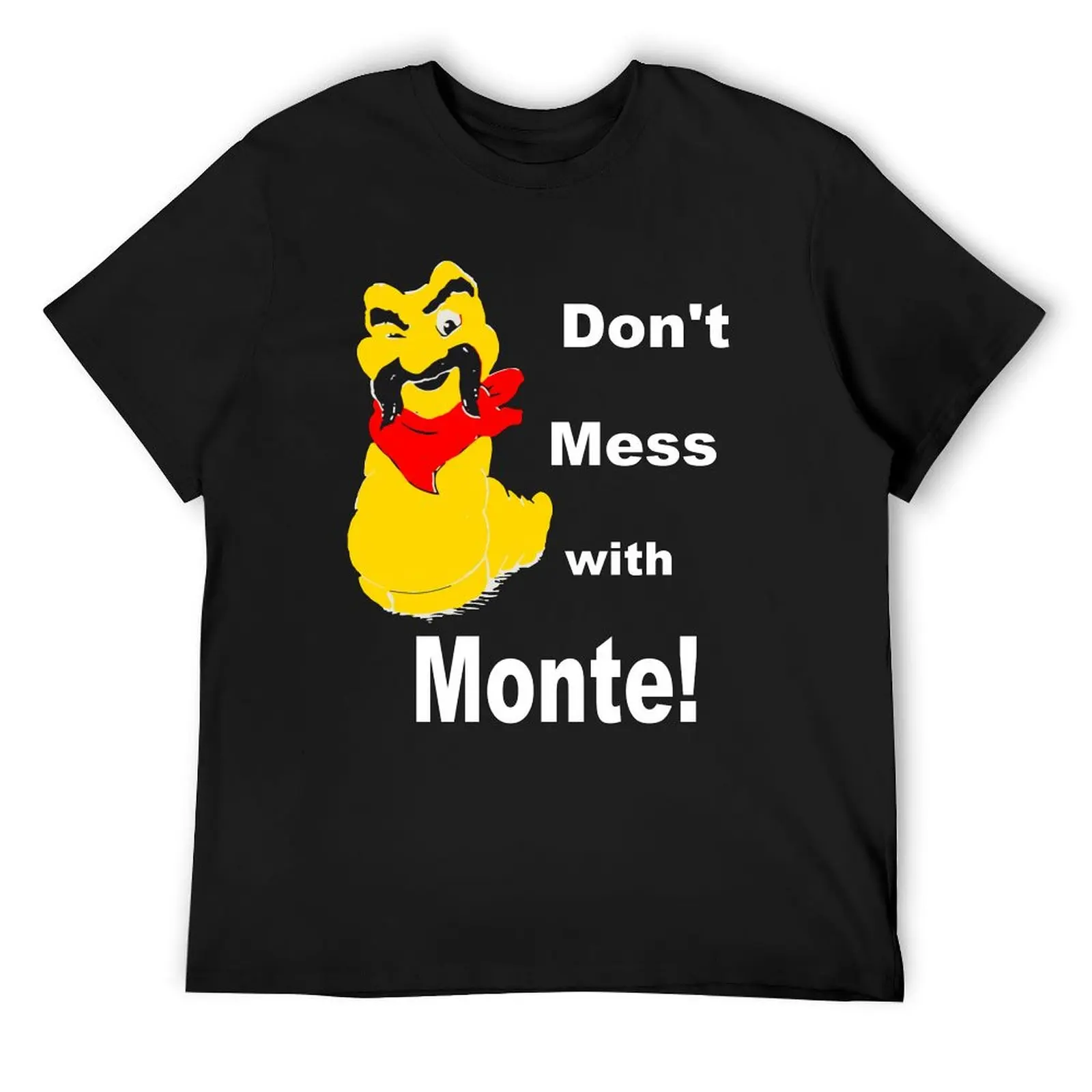 

80s Dont Mess with Monte! T-Shirt kawaii clothes for a boy anime stuff graphic t shirt vintage men workout shirt