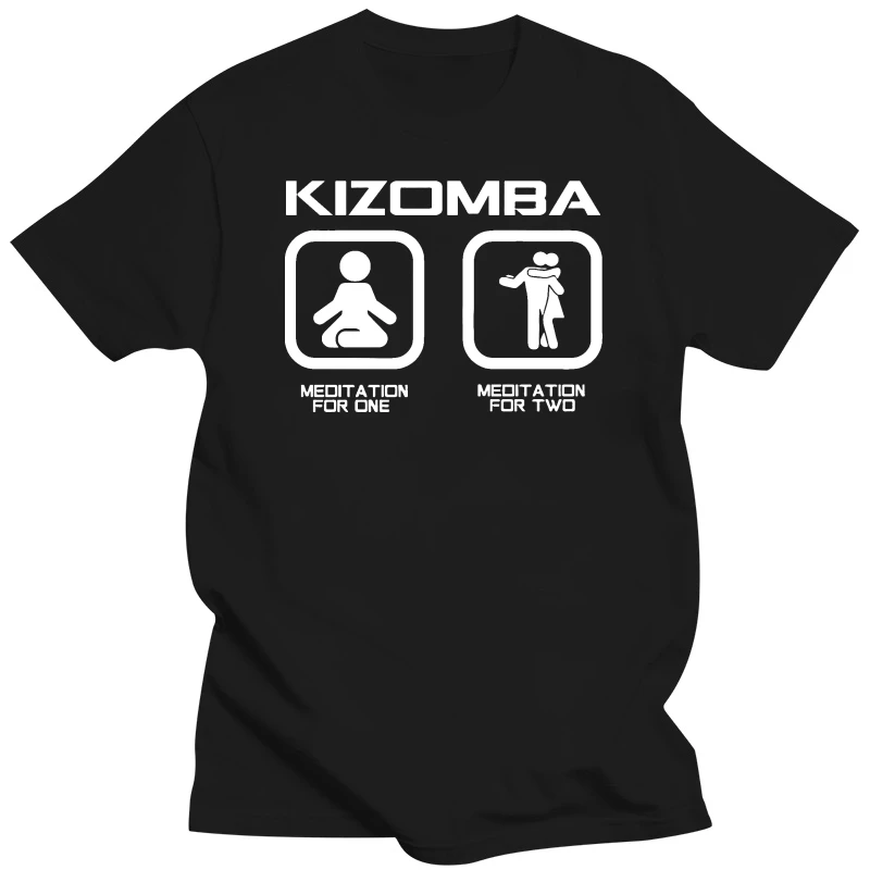 Meditation For One Meditation For Two Men O-Neck Kizomba Fashion T-Shirt For T-Shirts Homme Clever Camiseta Gift Building