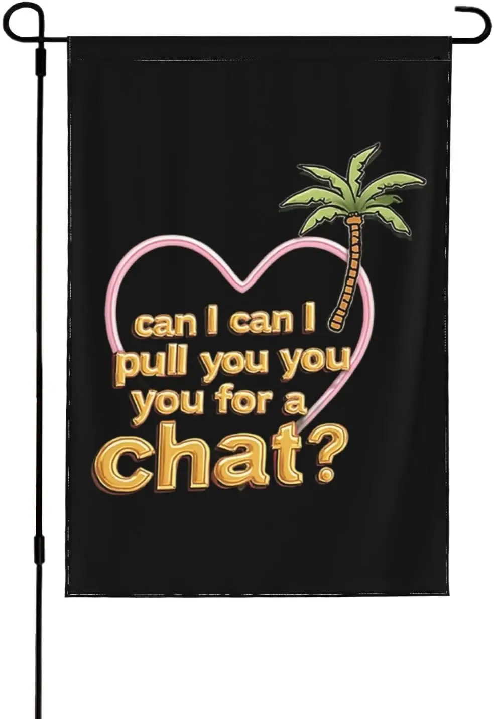 Can I Pull You For A Chat Flag Can I Pull You For A Chat Garden Flags Novelty Garden Flags 12x18 Double Sided Garden Decor F yyi