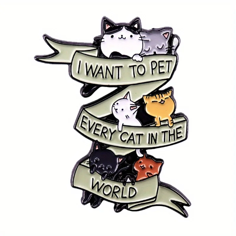 Cute 'I Want To Pet Every Cat In The World' Enamel Pin - Quirky Animal Brooch for Backpacks & Jackets
