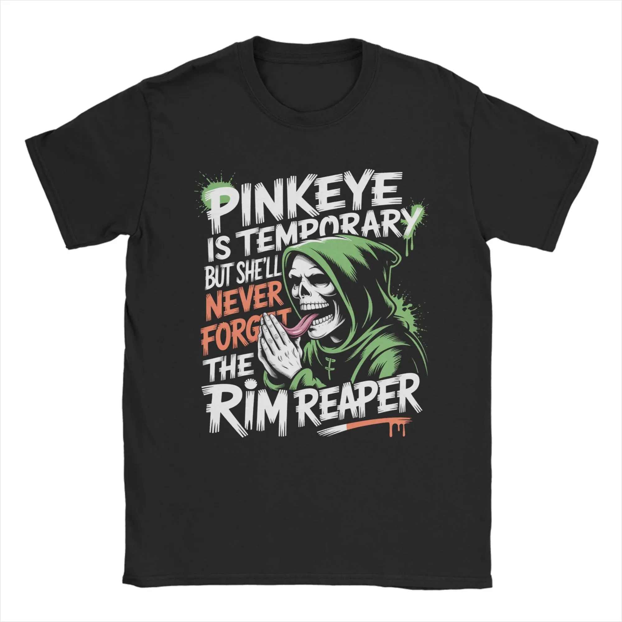 Men's Pinkeye is Temporary But She'll Never Forget The Rim Reaper  T Shirt Casual Short Sleeve Crew Neck Tees Plus Size T-Shirts